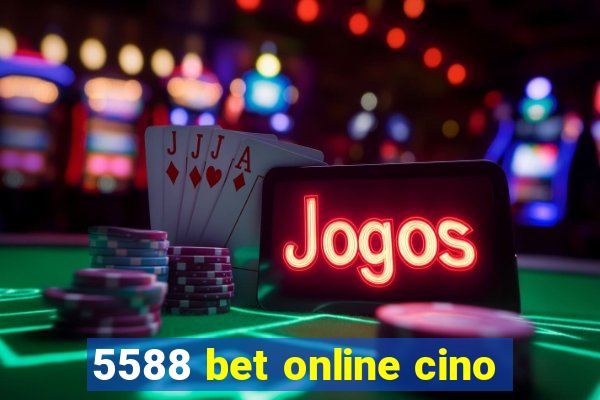 5588 bet online cino